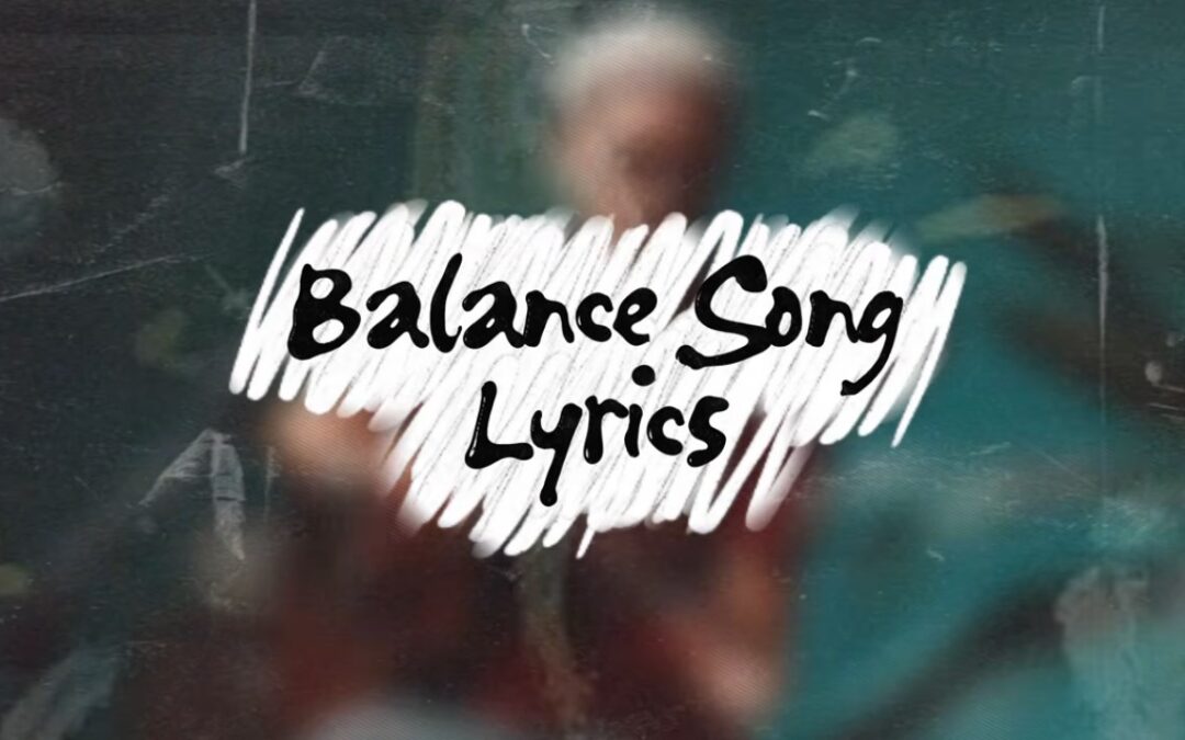 « Balance Song » (lyrics)